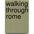 Walking Through Rome
