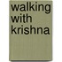 Walking with Krishna