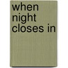 When Night Closes In by Iris Gower