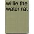 Willie the Water Rat