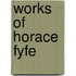 Works of Horace Fyfe
