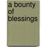 A Bounty of Blessings door Dawn Wimbish Prather