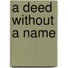 A Deed Without a Name door Lee Morgan