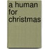 A Human for Christmas