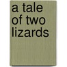 A Tale of Two Lizards door Julie M. Palmer