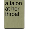 A Talon at Her Throat door Michele De Winton