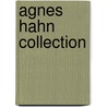 Agnes Hahn Collection by Richard Satterlie