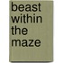 Beast Within the Maze