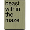 Beast Within the Maze door M. Alders