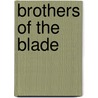 Brothers of the Blade door Garry Douglas Kilworth