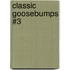 Classic Goosebumps #3