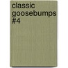 Classic Goosebumps #4 door R.L. Stine
