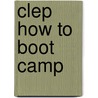 Clep How to Boot Camp by Jeremy Lyon