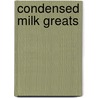 Condensed Milk Greats door Jo Franks