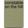 Constable on the Hill door Nicholas Rhea