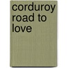 Corduroy Road to Love by Lynn A. Coleman