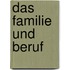 Das Familie Und Beruf