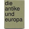Die Antike Und Europa door Christian Hochmuth