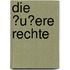 Die �U�Ere Rechte