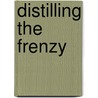 Distilling the Frenzy by Peter Hennessy