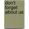 Don't Forget about Us by Angela C. Lubbe