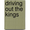 Driving Out the Kings door Dr Kevin E. Stafford