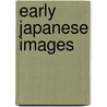 Early Japanese Images door Terry Bennett