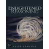 Enlightened Reasoning door Elize Lemieux