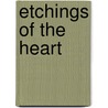 Etchings of the Heart by Giovanna Sclafani