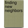 Finding New Neighbors by Wesley C. Brooks