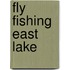 Fly Fishing East Lake