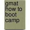 Gmat How to Boot Camp door Jim Craig