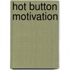 Hot Button Motivation door Michelle Glover