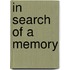 In Search of a Memory