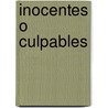 Inocentes O Culpables door Juan Antonio Argerich