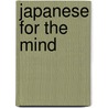Japanese for the Mind by Marcelo Carvajal