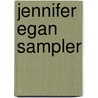Jennifer Egan Sampler door Jennifer Egan