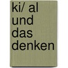 Ki/ Al Und Das Denken by Marcus Reiß