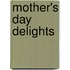Mother's Day Delights