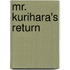Mr. Kurihara's Return