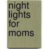 Night Lights for Moms door Roger Howerton