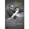 No More Invisible Man door Adia Harvey Wingfield