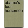 Obama's Four Horsemen door David Harsanyi