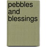 Pebbles and Blessings door Kathy J. Snow