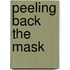 Peeling Back the Mask