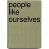 People Like Ourselves door Florian Unzicker