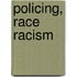 Policing, Race Racism