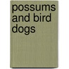 Possums and Bird Dogs door Peter Nolan