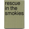 Rescue in the Smokies door B. Robert Jameson