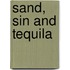 Sand, Sin and Tequila